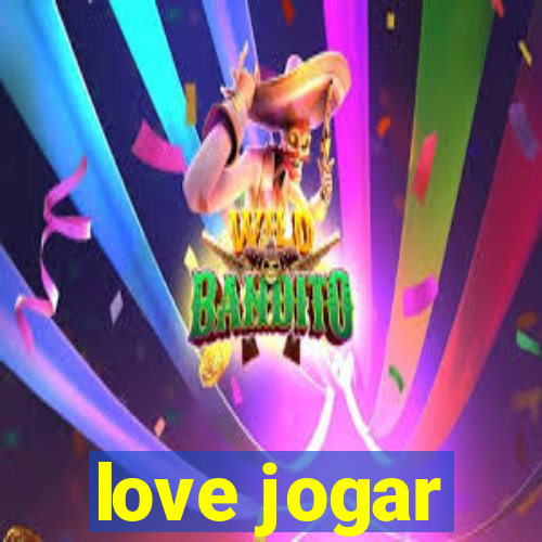 love jogar